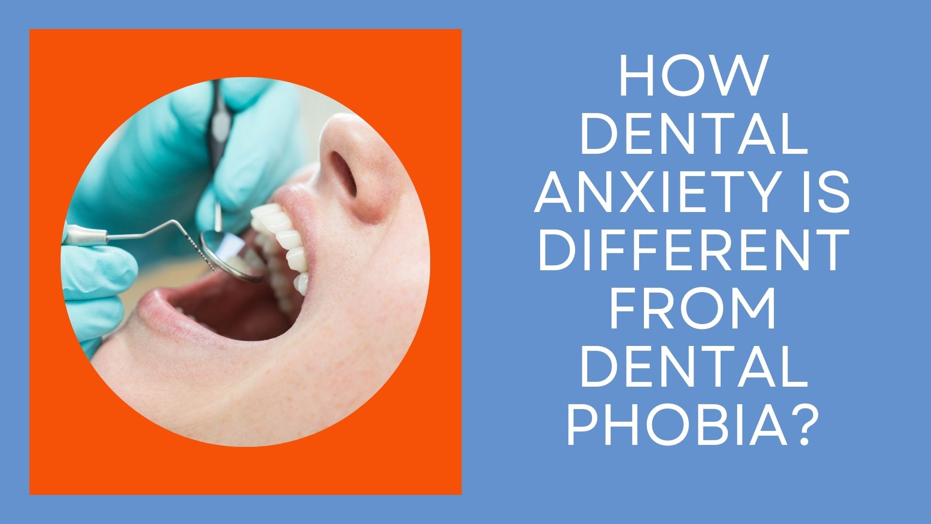 how-dental-anxiety-is-different-from-dental-phobia-dr-rudy